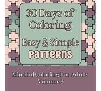 30 Days of Coloring For Adults: Easy and Simple Patterns Volume 2