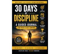 30 Days of Discipline: A Guided Journal for Focus & Self-Control