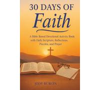 30 Days of Faith: A Bible Based Devotional Activity Book with Daily Scripture, Reflections, Puzzles, and Prayer