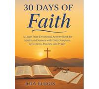30 Days of Faith: A Large Print Devotional Activity Book for Adults and Seniors with Daily Scripture, Reflections, Puzzles, and Prayer