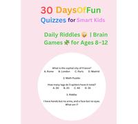 30 Days of Fun Quizzes for Smart Kids: Daily Riddles, Math Puzzles, and Brain Games for Clever Kids Ages 8-12
