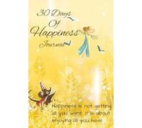 30 Days of Happiness journal: Happiness is an inside job