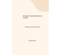30 Days of Islamic Reflection & Healing: A Gentle Journal for the Heart