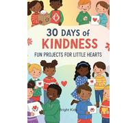 30 Days of Kindness: Fun Projects for Little Hearts