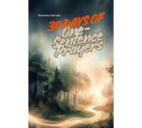 30 Days of One-Sentence Prayers: Discovering the Power of Simple Cries to Heaven