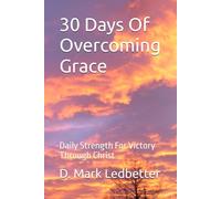 30 Days Of Overcoming Grace: Daily Strength For Victory Through Christ