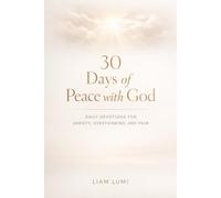 30 Days of Peace with God: Daily Devotions for Anxiety, Overthinking, and Fear