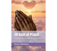 30 Days of Prayer: A Devotional Journey Through the Character of God
