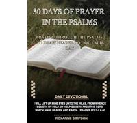 30 Days of Prayer in the Psalms: Praying through the Psalms to draw nearer to God each day