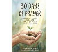 30 Days of Prayer: Simple Devotions for a life That Talks to God (and Hears Back)