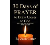 30 Days of Prayer to Draw Closer to God: Daily Scripture, Reflection, and Prayer
