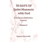 30 Days of Quiet Moments with God: A Scripture Reflection Journal Volume 2
