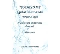 30 Days of Quiet Moments with God: A Scripture Reflection Journal Volume 4