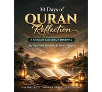 30 Days of Quran Reflection: A 30-Day Guided Islamic Journal with Juz-by-Juz Insights, Quran Study Prompts, and Spiritual Growth Reflections