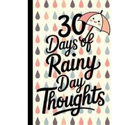 30 Days of Rainy Day Thoughts: Cozy Gift Notebook Journal, Gift For Co-workers, Friends and Family, 120 Pages
