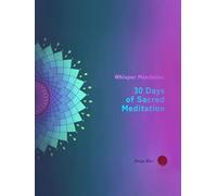 30 DAYS OF SACRED MEDITATION: Whisper Mandalas