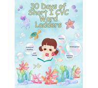 30 Days of Short I Word Ladders: Daily Science of Reading Phonics Practice for Kindergarten and Beginning Readers: Build decoding, phonemic awareness: One Ladder a day! Stronger readers everyday!