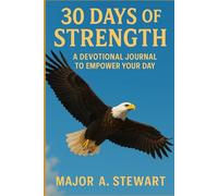 30 Days of Strength: A Devotional Journal to empower your day