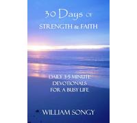 30 Days of Strength & Faith: Daily 3-5 Minute Devotionals for a Busy Schedule