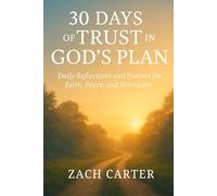 30 Days of Trust in God’s Plan: Daily Reflections and Prayers for Faith, Peace, and Surrender