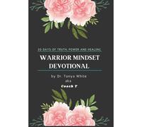 30 Days of Truth, Power and Healing: Warrior Mindset Devotional