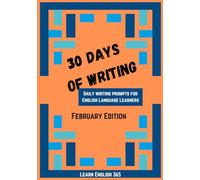 30 Days of Writing: Daily Writing Prompts for English Language Learners February Edition