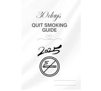 30 days quit smoking guide [2025]: “The Last Cigarette: Your 30-Day Quit Plan” Tools, truth, and daily support to leave smoking behind.
