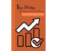 30 Days Self-Improvment Challenge: A Guided Journal to Build Confidence, Motivation & a Better You