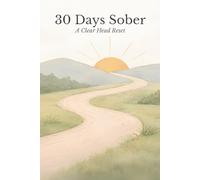 30 Days Sober: A Clear Head Reset