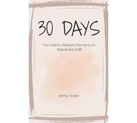 30 DAYS: Tiny habits. Massive Momentum. Wardrobe Edit