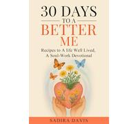 30 Days To A Better Me: Recipes To A Life Well Lived