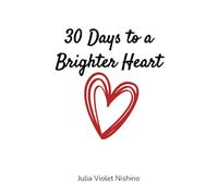 30 Days to a Brighter Heart