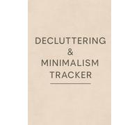 30 Days to a Clutter-Free Home: A Guided Minimalist Decluttering Journal - Room-by-Room Planner, Clean-Out Checklists, and Mindful Simplicity Tracker