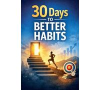 30 Days to Better Habits