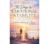 30 Days to Emotional Stability: A Guided Reset Program for Women Healing from Trauma
