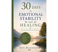 30 Days to Emotional Stability and Healing: A Devotional Journey to Wholeness