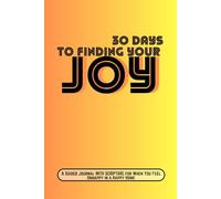 30 Days To Finding Your Joy: A guided journal with scripture. (NIV)