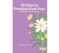 30 Days to Freedom from Fear | Daily Devotion and Journal | Journal the Word Collection | Guided Daily Devotion Journal | KJV Version | 9”x 6”| Softcover