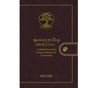 30 Days to Keep Your Lover: A Guided Journal to Deepen Intimacy & Connection