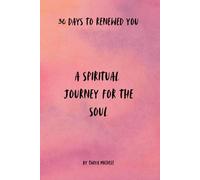 30 DAYS TO RENEWED YOU: A SPIRITUAL JOURNEY FOR THE SOUL