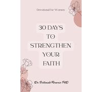 30 Days to Strengthen your Faith: Devotional for Women