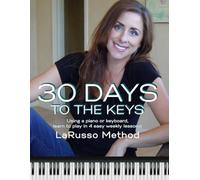 30 Days to the Keys Piano Book: Learn Piano in 30 days