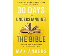 Max Anders 30 Days to Understanding the Bible, 30th Anniversary (Tascabile)