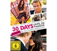 30 days until I'm famous - In 30 Tagen berühmt