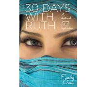 30 Days with Ruth: A Devotional Journey with the Loyal Widow