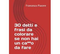 30 detti e frasi da colorare se non hai un ca**o da fare