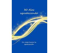 30 días agradeciendo: Un viaje hacia la apreciación