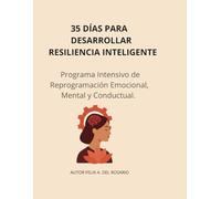 30 DÍAS PARA DEJAR DE AUTOSABOTEARTE: Programa Intensivo de Reprogramación Emocional, Mental y Conductual