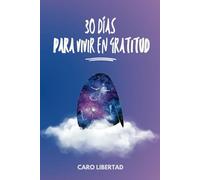 30 DÍAS PARA VIVIR EN GRATITUD: WORKBOOK