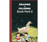 30 Duck Sketches to Color and 50 Blank Pages to Create Your Own Drawings: Nonfiction Sketchbook Part-2: Fun and Relaxing Coloring for All Ages - Improve Creativity with Duck Designs